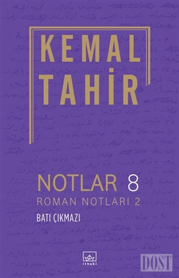 Notlar 8 - Roman Notları 2 - Batı Çıkmazı